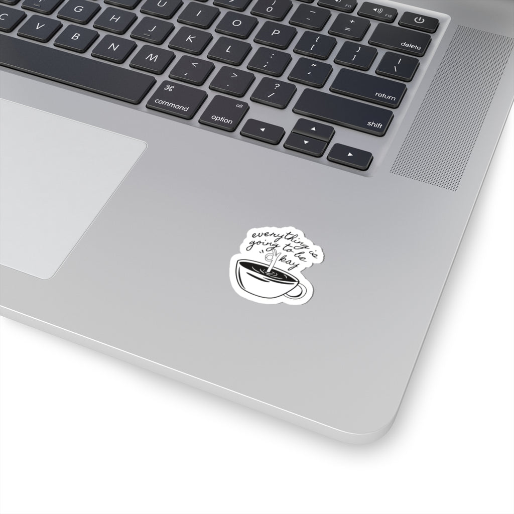 Everything is Going to be Okay Sticker