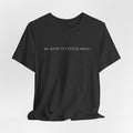 Be Kind To Your Mind T-Shirt