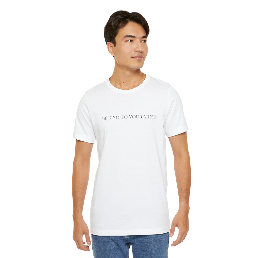 Be Kind To Your Mind T-Shirt